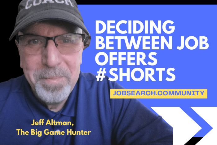 Deciding Between Job Offers | The Big Game Hunter