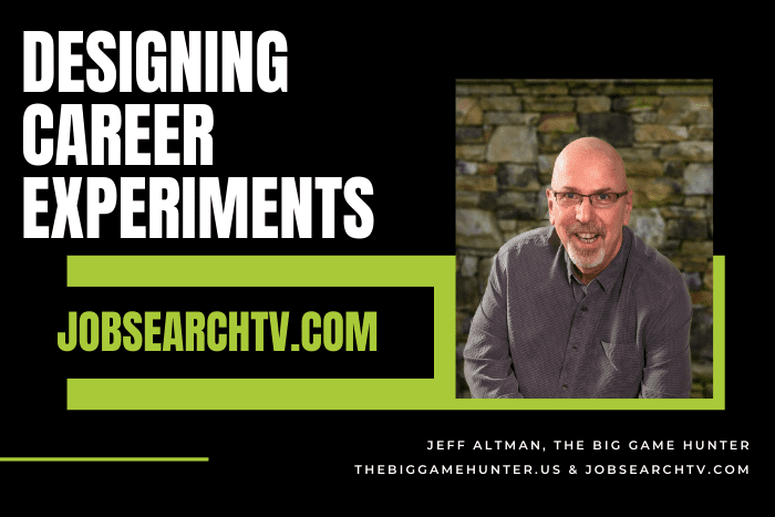Designing Career Experiments | JobSearchTV.com