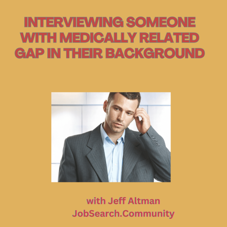 Interviewing Someone With Medically Related Gap in Their Background