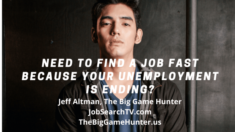 Need to Find a Job Fast Because Your Unemployment is Ending?