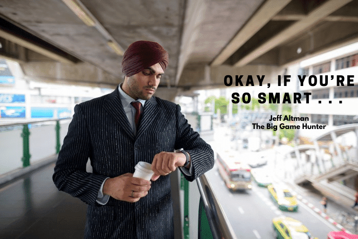 Okay, If You’re So Smart . . .