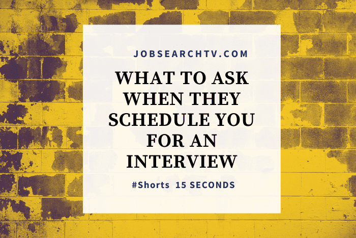 What to Ask When They Schedule You for an Interview