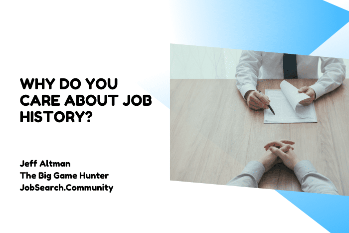Why Do You Care About Job History?