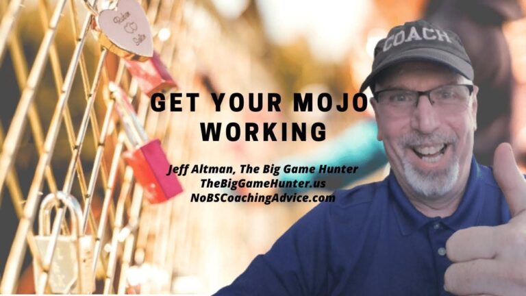 Get Your Mojo Working | NoBSCoachingAdvice.com
