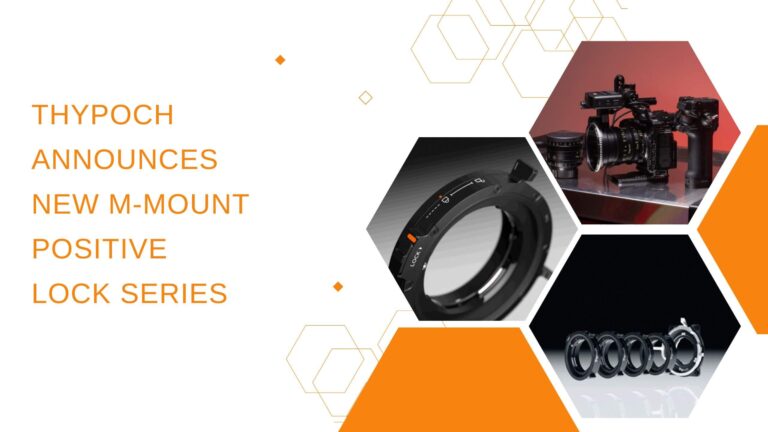 Thypoch M Mount Positive-Lock Adapter Series: The final piece in building the M mount ecosystem