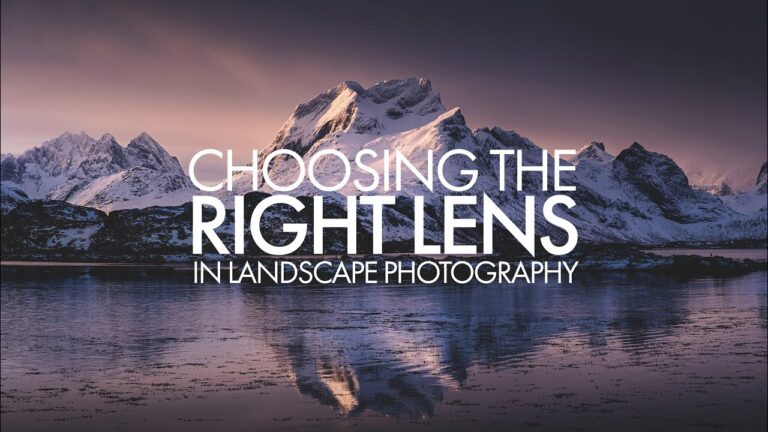 How to choose the right lens for landscape photography –