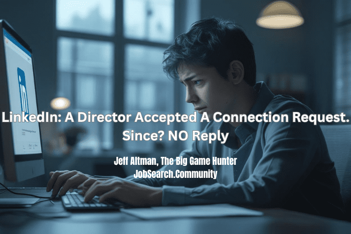 Director Accepted A Connection Request, Since? NO Reply?