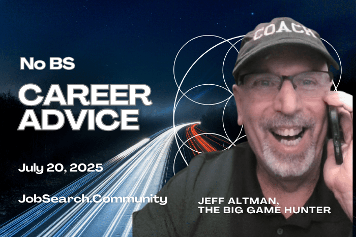 No BS Career Advice: July 20, 2025