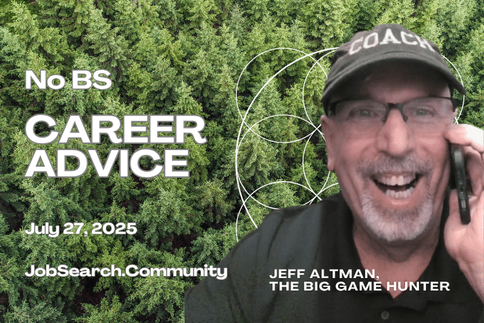No BS Career Advice: July 27, 2025