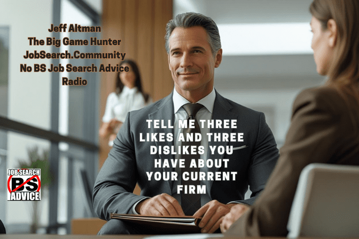 Tell Me Three Likes and Three Dislikes You Have About Your Current Firm