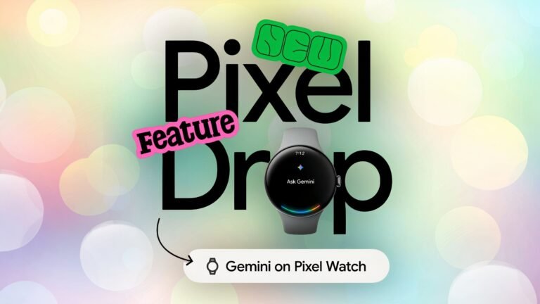 Google’s surprise Pixel Drop brings Gemini to Watch, free AI Pro, and more