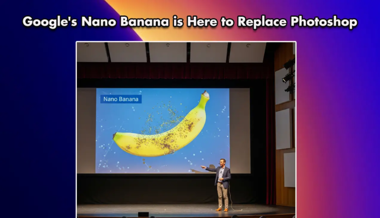 Google’s Nano Banana is Here to Replace Photoshop
