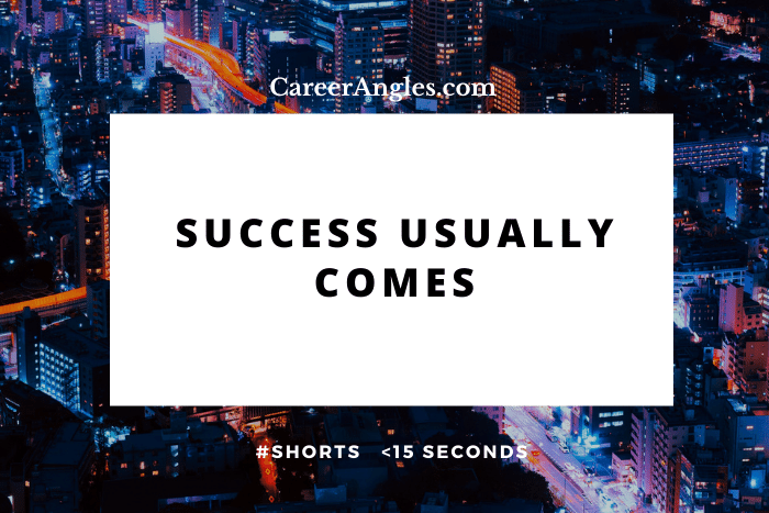 Success Usually Comes #shorts