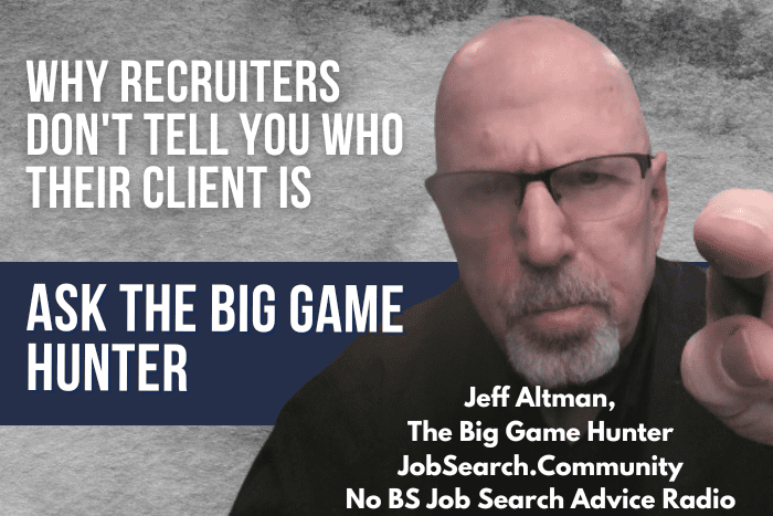 Why Recruiters Don’t Tell You Who Their Client Is