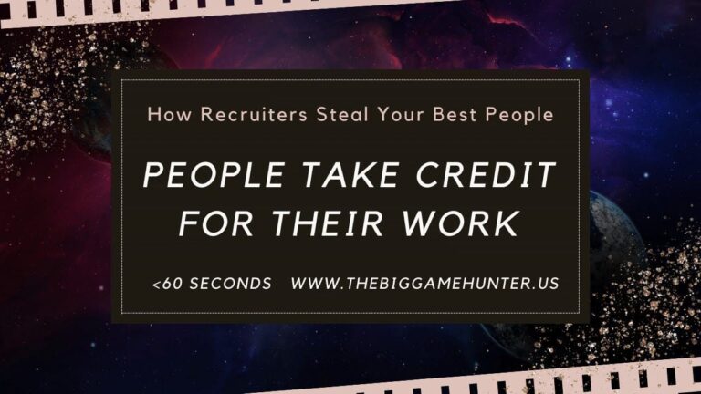 How Recruiters Steal Your Best People:Taking Credit for Work