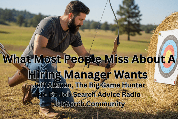 What Most People Miss About What A Hiring Manager Wants
