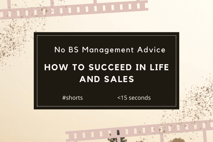 How to Succeed in Life and Sales