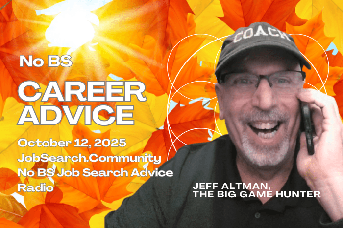 No BS Career Advice: October 12, 2025