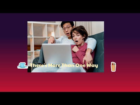 There’s More Than One Way