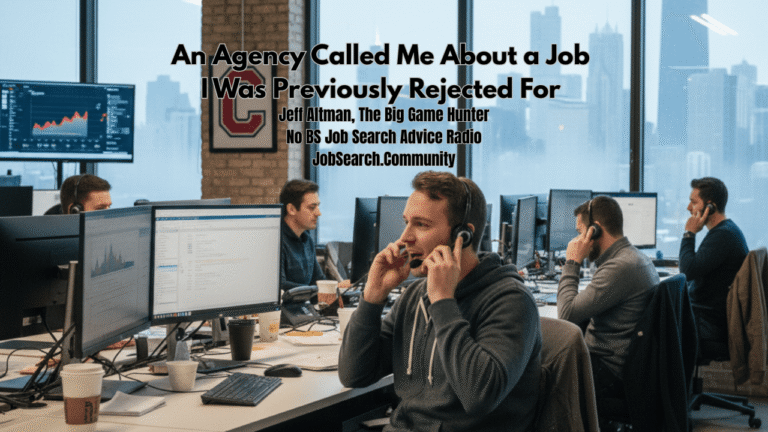 An Agency Called Me About a Job I Was Previously Rejected For