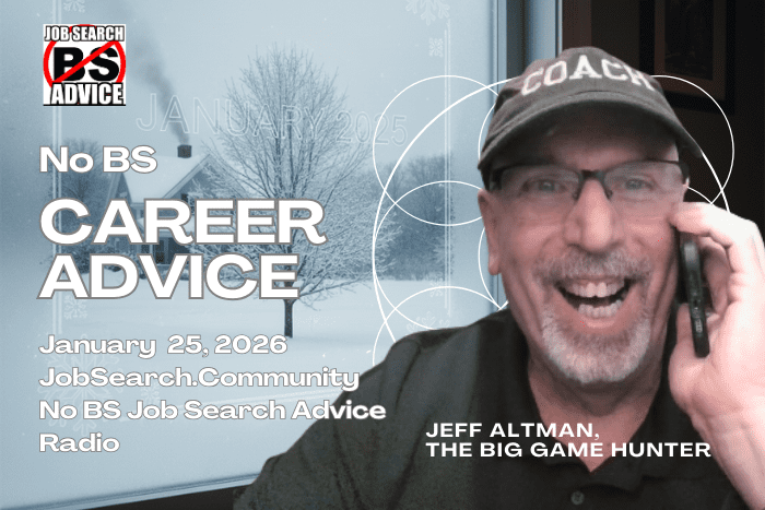 No BS Career Advice: January 25 2026