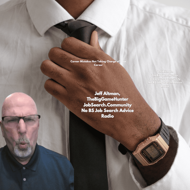 Not Taking Charge of Your Career