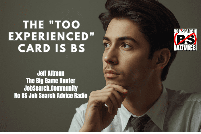 The “Too Experienced” Card is BS