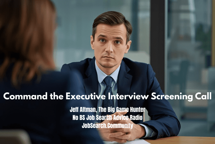 Command the Executive Interview Screening Call