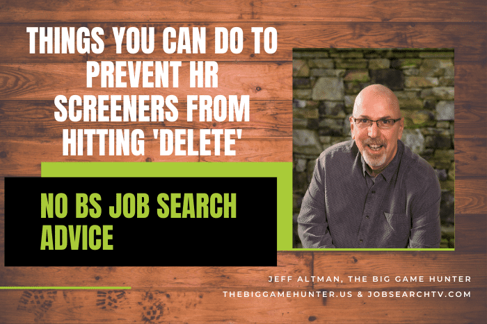 Things You Can Do To Prevent HR Screeners From Hitting ‘Delete’