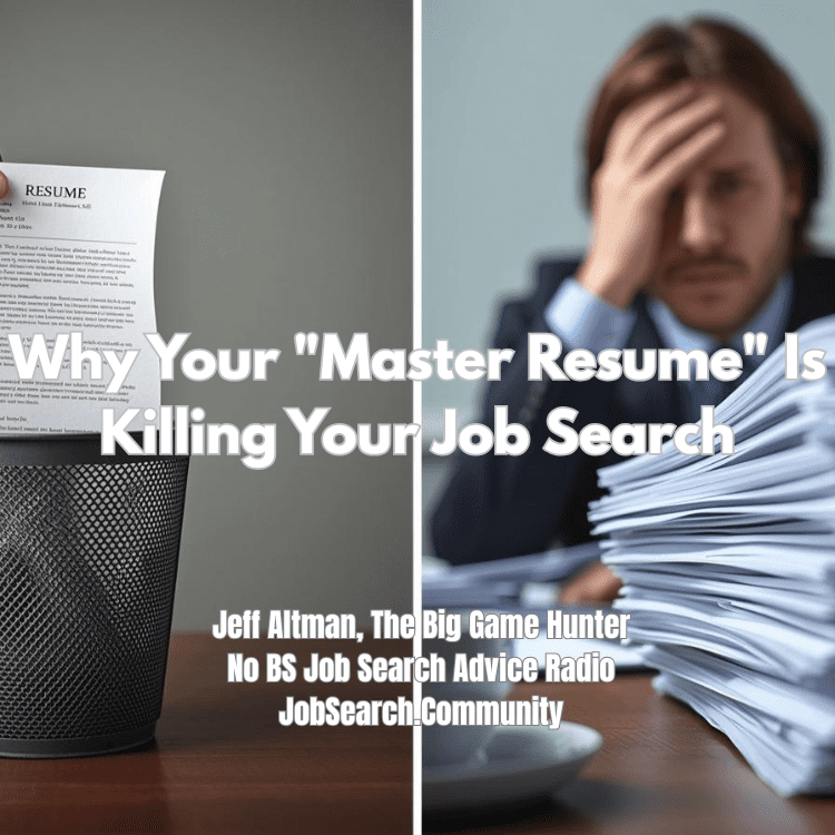 Why Your “Master Resume” Is Killing Your Job Search