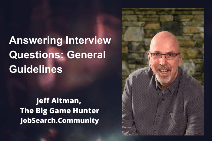 Answering Interview Questions: General Guidelines