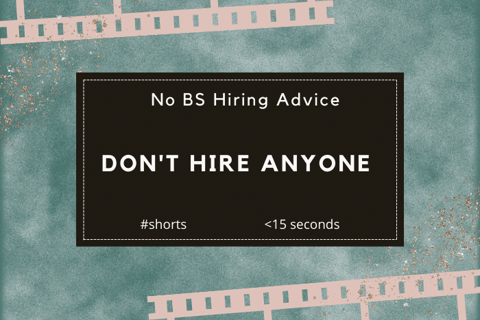 Don’t Hire ANYONE … #shorts