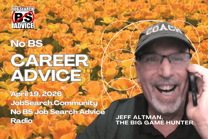 No BS Career Advice: April 19 2026