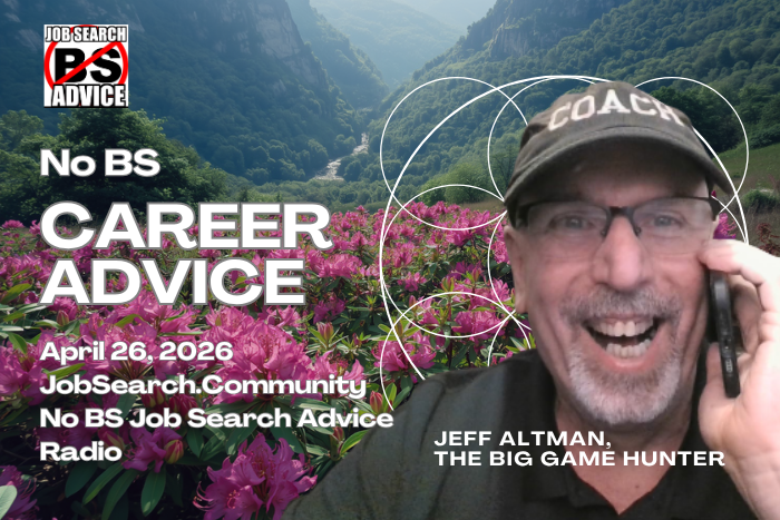 No BS Career Advice: April 26 2026
