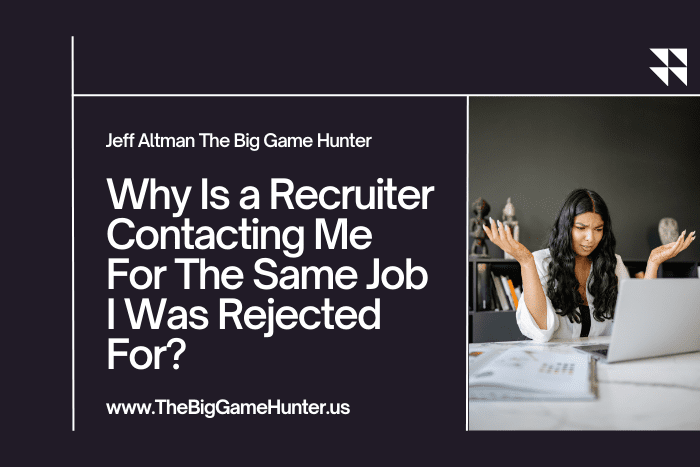 Why Am I Being Contacted For A Job I Was Rejected For?
