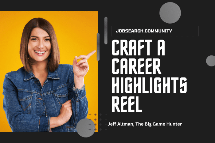 Craft a Career Highlights Reel, Not a Boring Resume