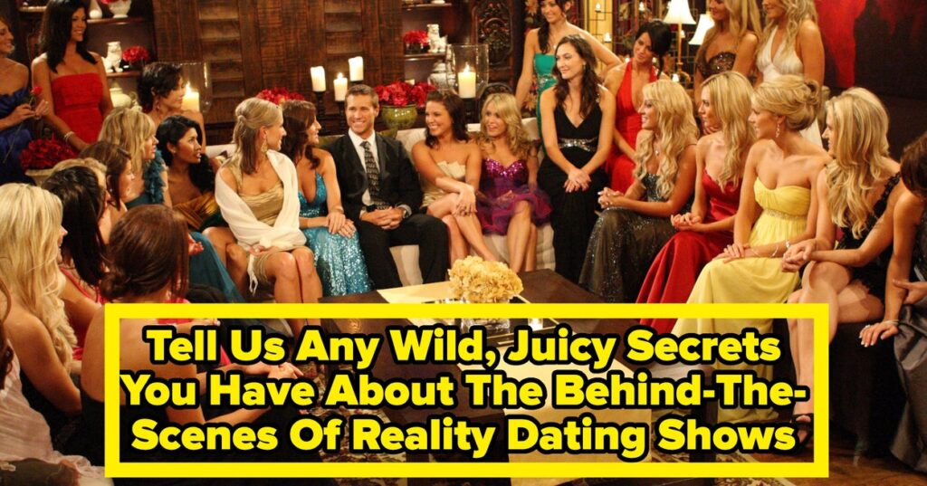 People Who’ve Been Involved With A Reality Dating Show, We Want To Hear About It