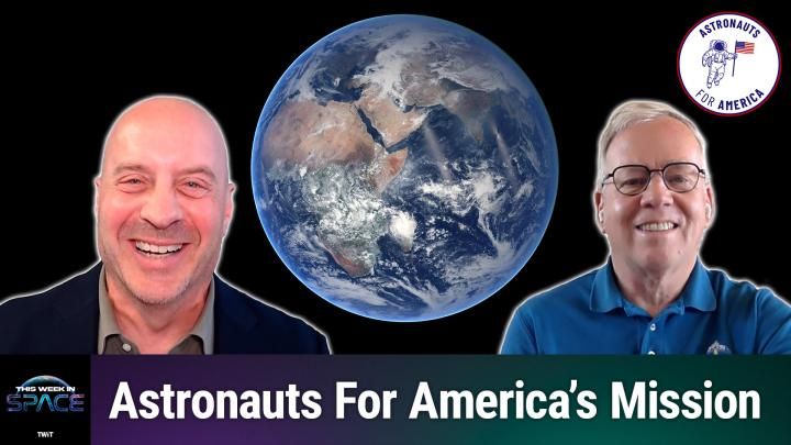 This Week In Space podcast: Episode 209 — Astronauts for America