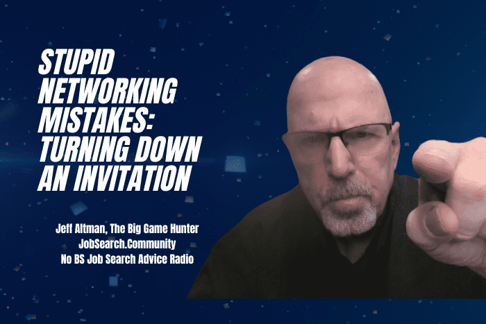 Stupid Networking Mistakes: Turning Down an Invitation