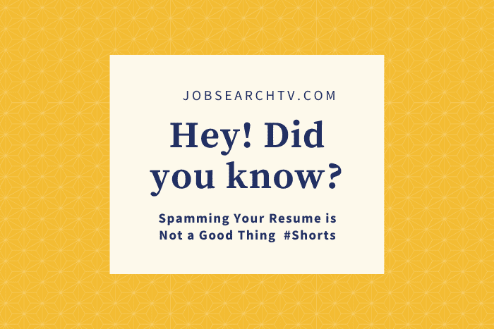 Stupid Job Search Mistakes: Spamming Your Resume #shorts