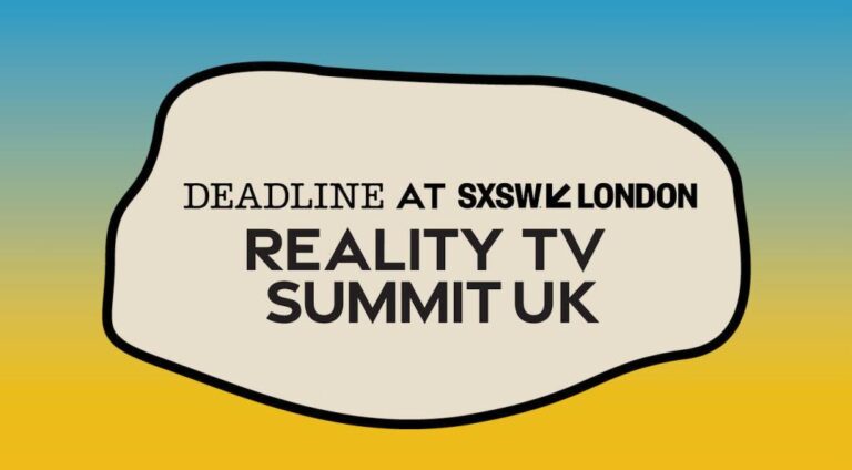 Register Now For Deadline’s Reality TV Summit At SXSW London