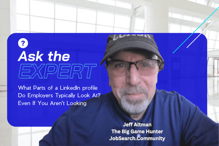 What Parts of a LinkedIn Profile Do Employers Look At?