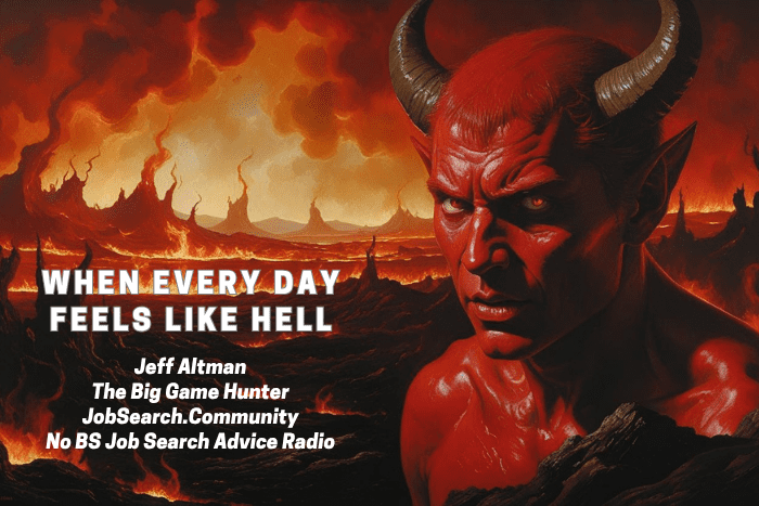 When Every Day Feels Like Hell