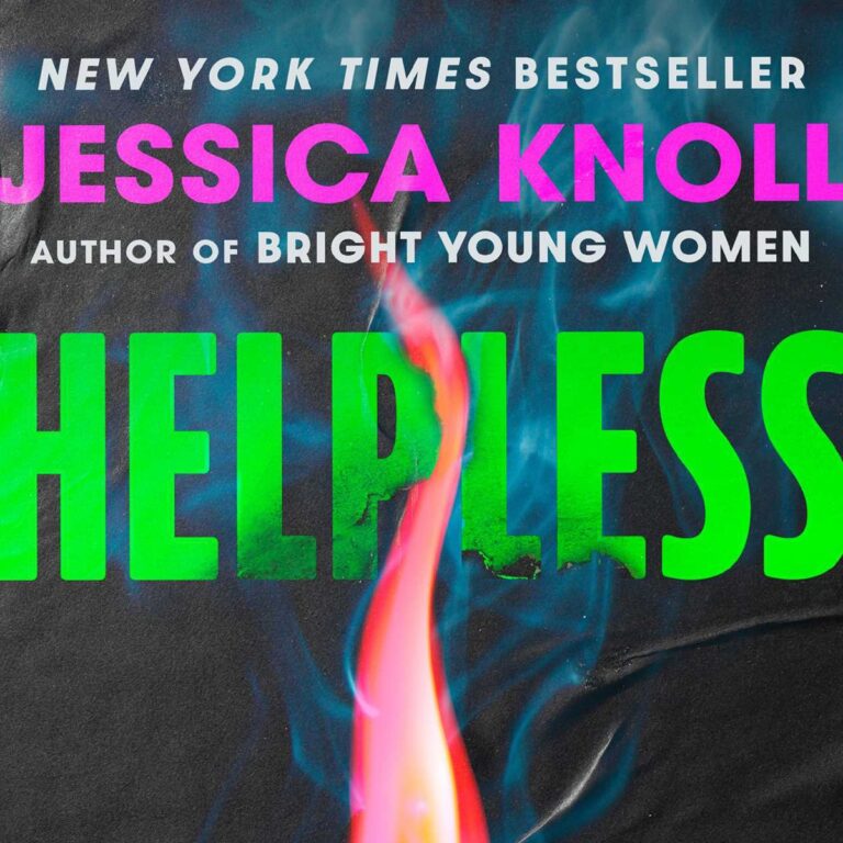 Read Excerpt From Author Jessica Knoll’s Novel Helpless Before Its Release