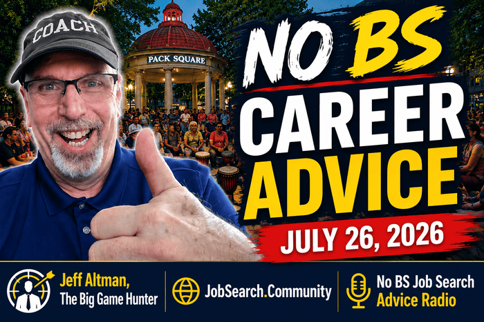 No BS Career Advice: July 26, 2026
