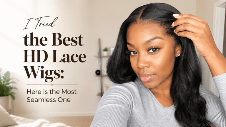 I Tried the Best HD Lace Wigs: Here is the Most Seamless One