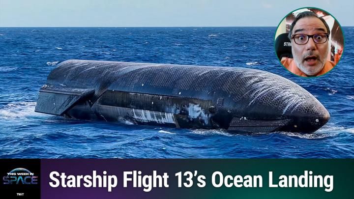 This Week In Space podcast: Episode 221 — Starship Can Float?